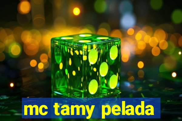 mc tamy pelada